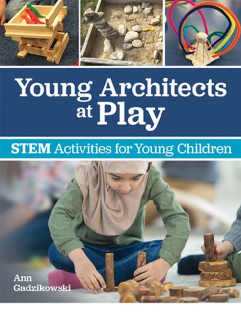 Young Architects at Play : STEM Activities for Young Children, Paperback / softback Book