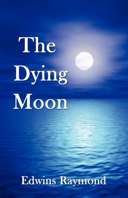 The Dying Moon, Paperback / softback Book