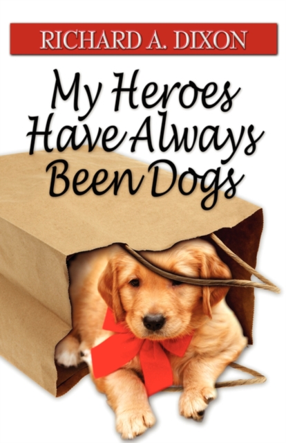 My Heroes Have Always Been Dogs, Paperback / softback Book