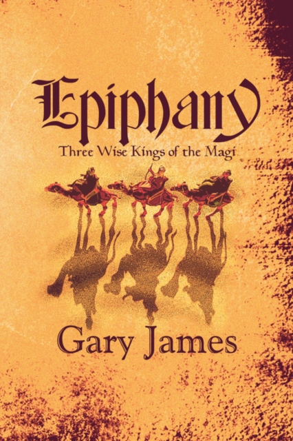 Epiphany : Three Wise Kings of the Magi, Paperback / softback Book