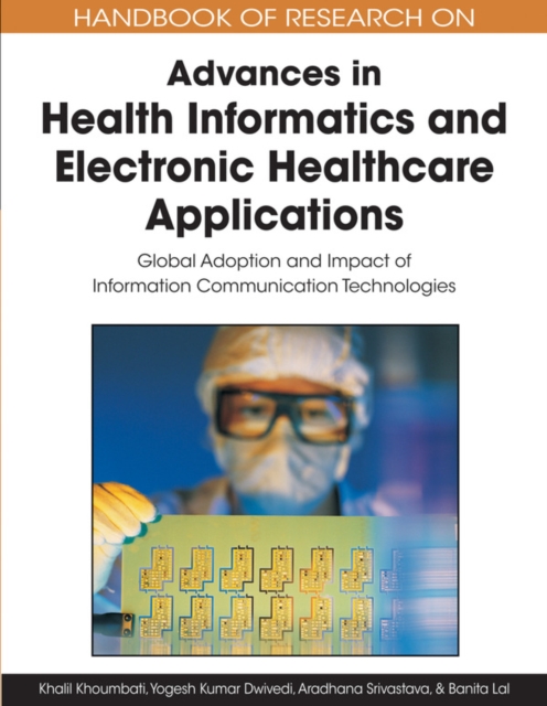 Handbook of Research on Advances in Health Informatics and Electronic Healthcare Applications: Global Adoption and Impact of Information Communication Technologies, PDF eBook