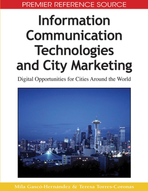 Information Communication Technologies and City Marketing : Digital Opportunities for Cities Around the World, Hardback Book