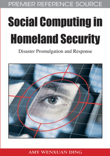 Social Computing in Homeland Security : Disaster Promulgation and Response, Hardback Book