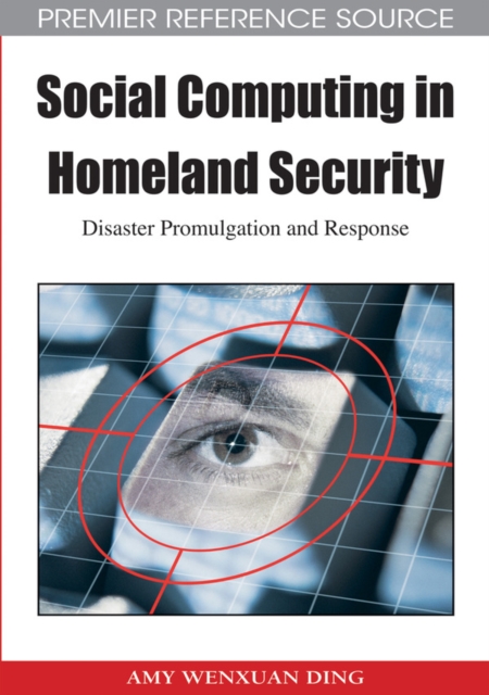 Social Computing in Homeland Security: Disaster Promulgation and Response, PDF eBook