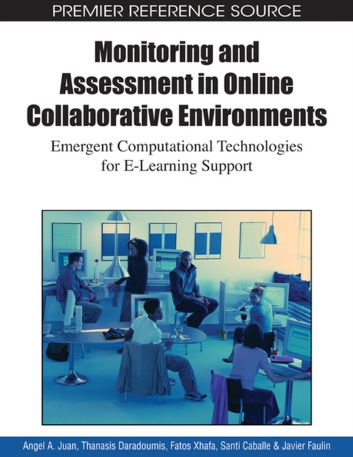 Monitoring and Assessment in Online Collaborative Environments : Emergent Computational Technologies for E-learning Support, Hardback Book
