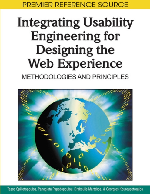 Integrating Usability Engineering for Designing the Web Experience : Methodologies and Principles, Hardback Book