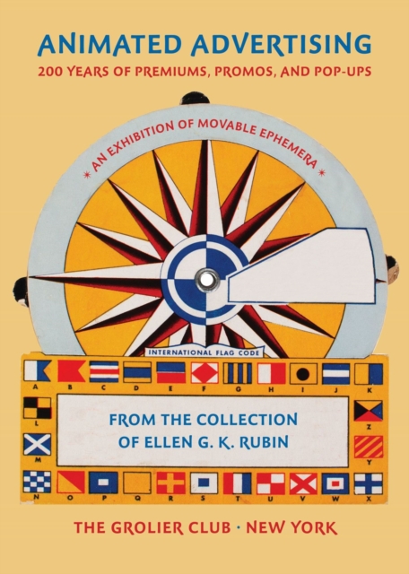 Animated Advertising - 200 Years of Premiums, Promos, and Pop-ups, from the Collection of Ellen G. K. Rubin, Paperback / softback Book