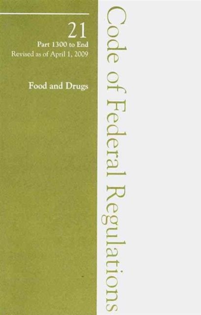 2009 21 CFR 1300-END (Drug Enforcement Admin), Paperback / softback Book