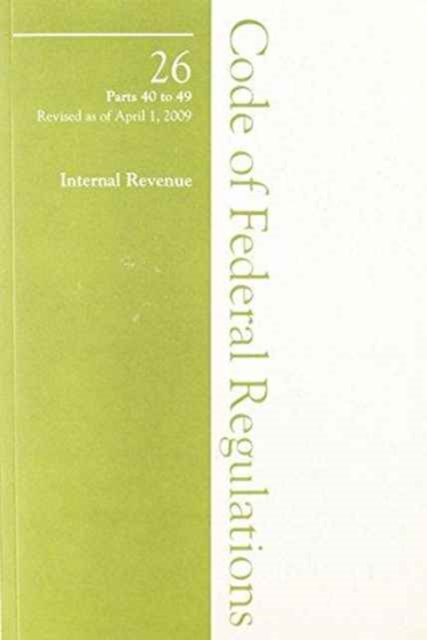 2009 26 CFR 40-49 (IRS), Paperback / softback Book