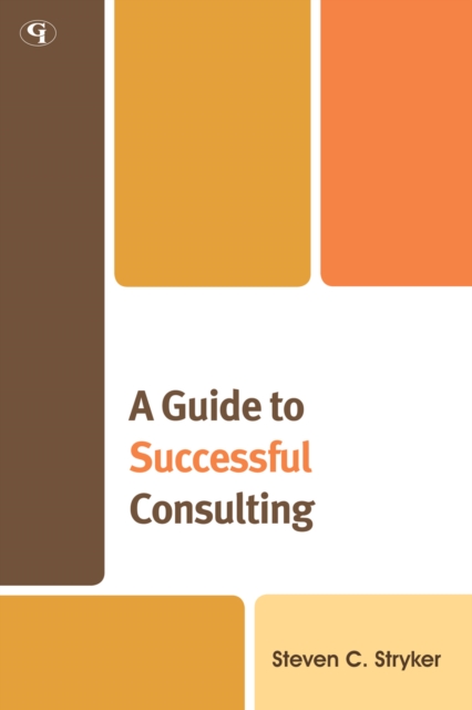 A Guide to Successful Consulting, Hardback Book