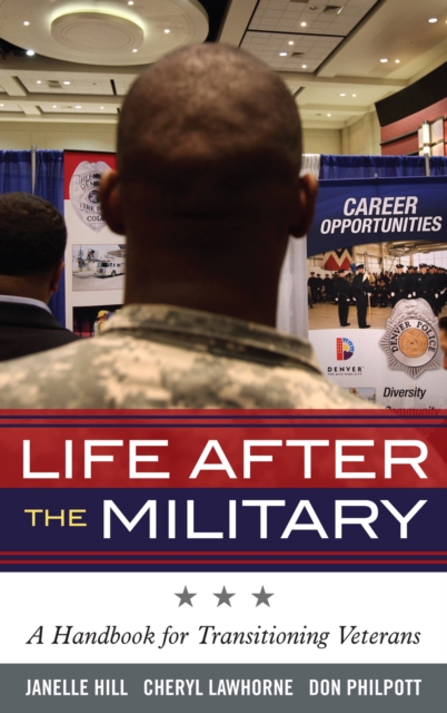 Life After the Military : A Handbook for Transitioning Veterans, Hardback Book