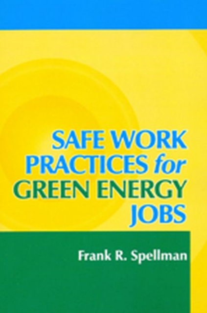 Safe Work Practices for Green Energy Jobs, Paperback / softback Book