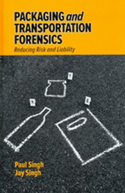 Packaging and Transportation Forensics : Reducing Risk and Liability, Hardback Book