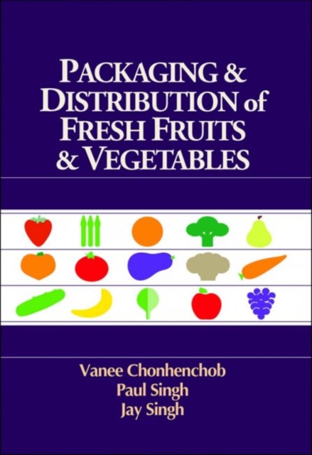 Packaging & Distribution of Fresh Fruits & Vegetables, Hardback Book