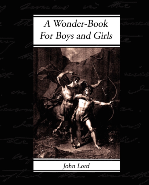 A Wonder-Book - For Boys and Girls, Paperback / softback Book