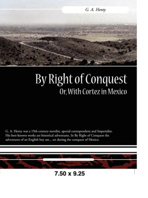 By Right of Conquest Or, with Cortez in Mexico, Paperback / softback Book