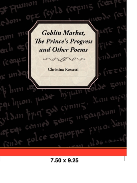 Goblin Market, the Prince's Progress, and Other Poems, Paperback / softback Book