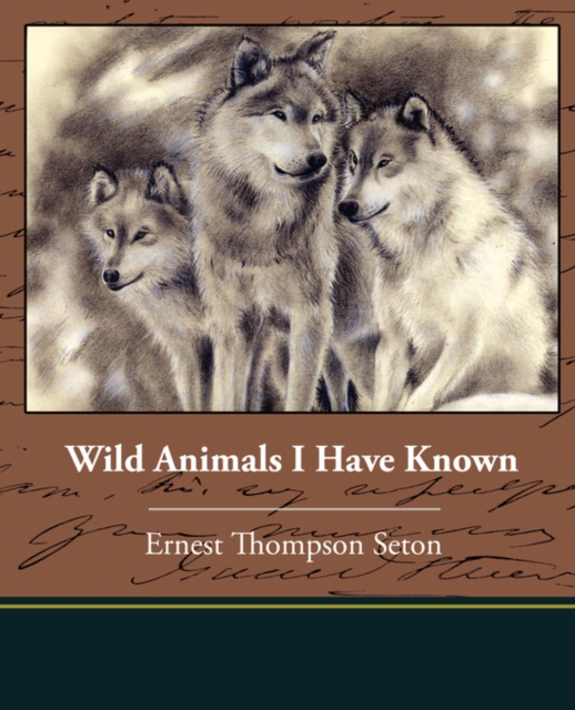 Wild Animals I Have Known, Paperback / softback Book