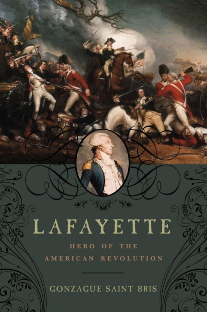 Lafayette : Hero of the American Revolution, Paperback / softback Book