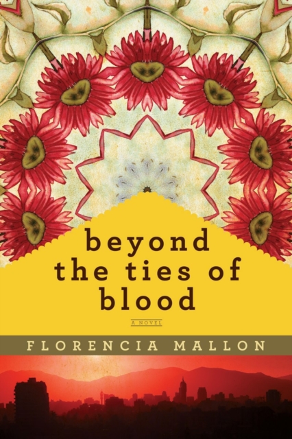 Beyond the Ties of Blood : A Novel, Hardback Book