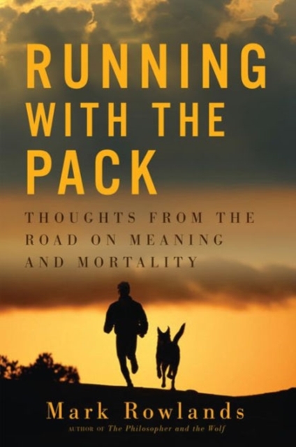 Running with the Pack - Thoughts from the Road on Meaning and Mortality,  Book