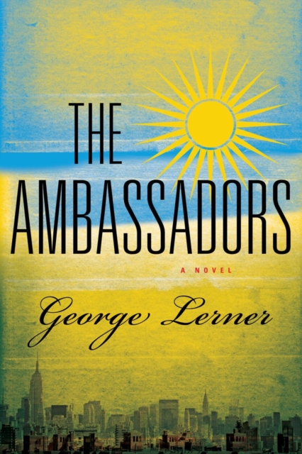 The Ambassadors : A Novel, Hardback Book