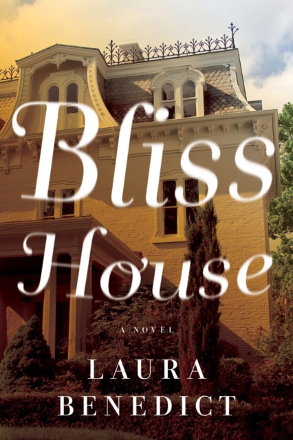 Bliss House - A Novel, Paperback Book