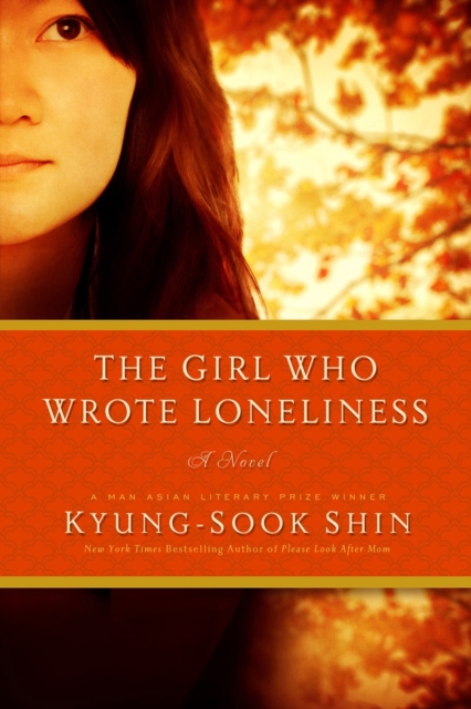 The Girl Who Wrote Loneliness : A Novel, Hardback Book