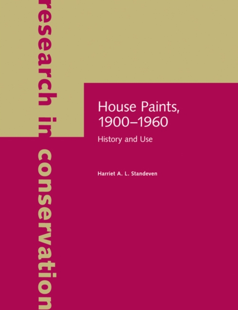 House Paints, 1900-1960 - History and Use, Paperback / softback Book
