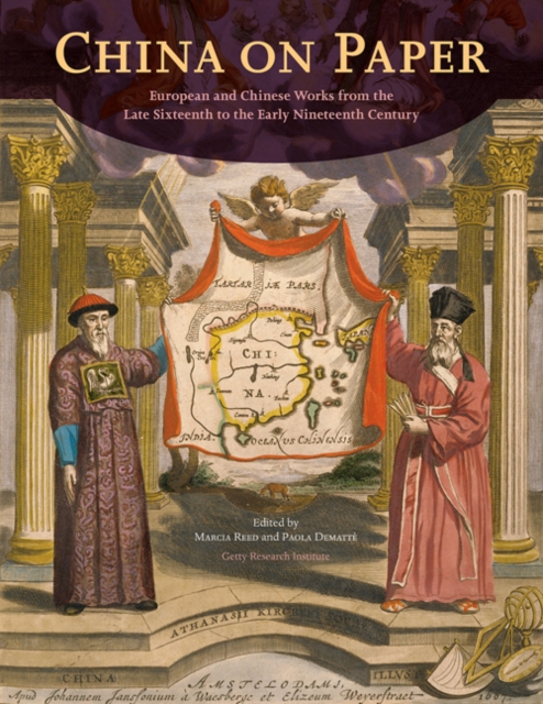 China on Paper - European and Chinese Works From the Late Sixteenth to Early Nineteenth Century, Paperback / softback Book