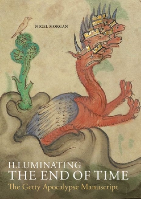 Illuminating the End of Time - The Getty Apocalypse Manuscript, Hardback Book