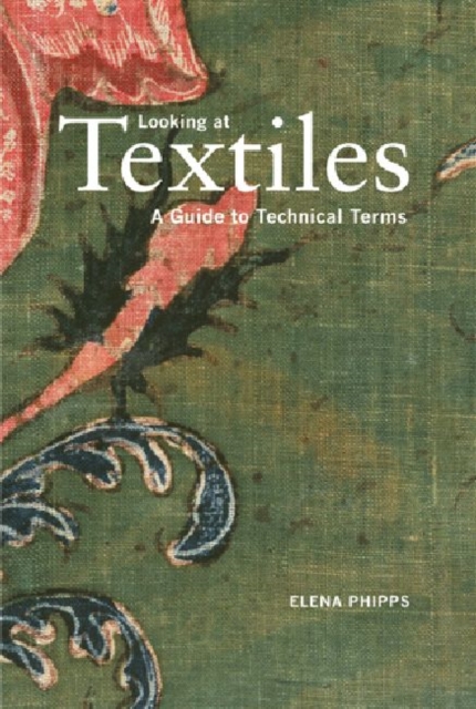 Looking at Textiles - A Guide to Technical Terms, Paperback / softback Book