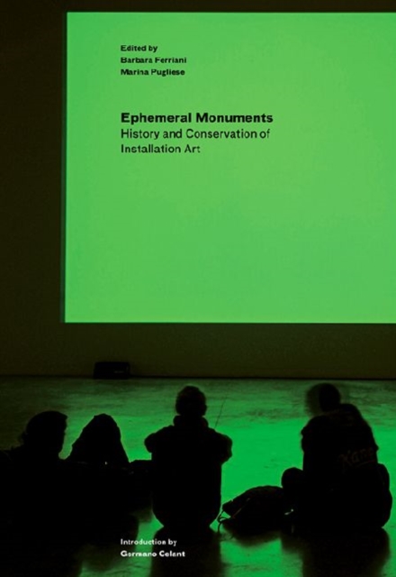 Ephemeral Monuments - History and Conservation of Installation Art, Paperback / softback Book
