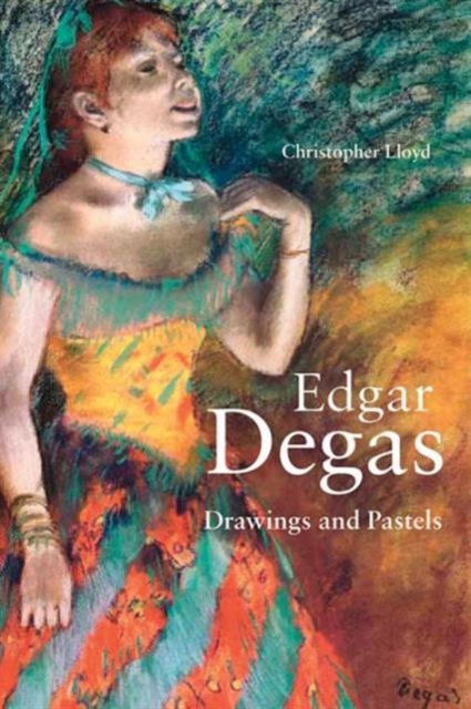 Edgar Degas - Drawings and Pastels, Hardback Book