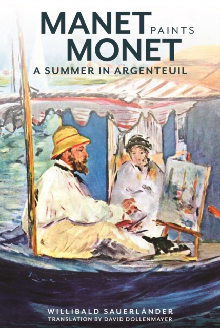 Manet Paints Monet - A Summer in Argenteuil, Hardback Book