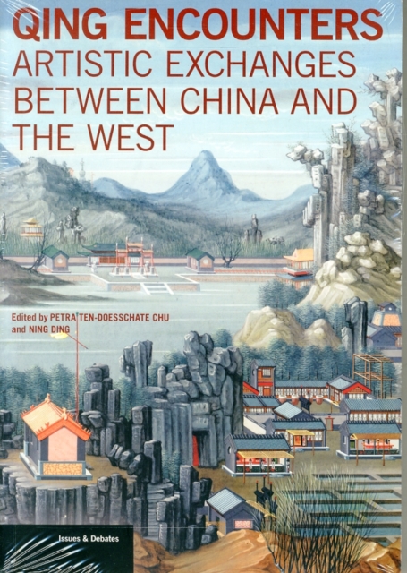 Qing Encounters  - Artistic Exchanged between China and the West, Paperback / softback Book