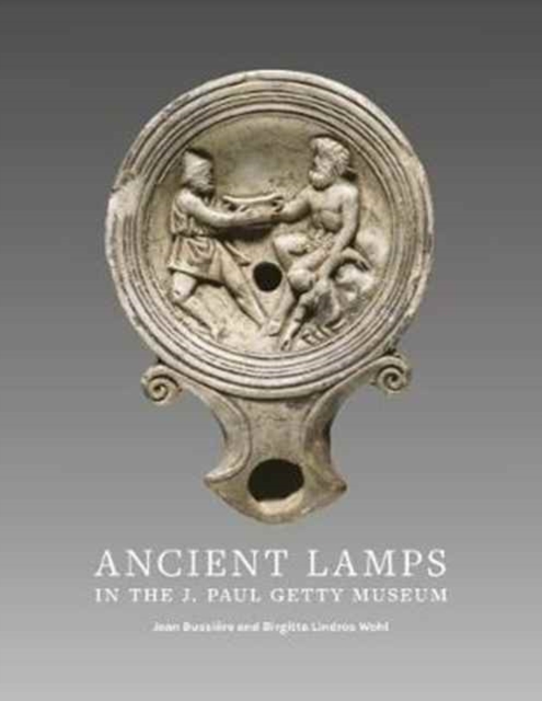 Ancient Lamps in the J Paul Getty Museum, Paperback / softback Book