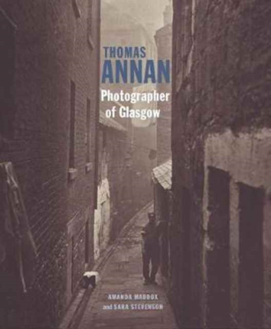 Thomas Annan - Photographer of Glasgow, Hardback Book