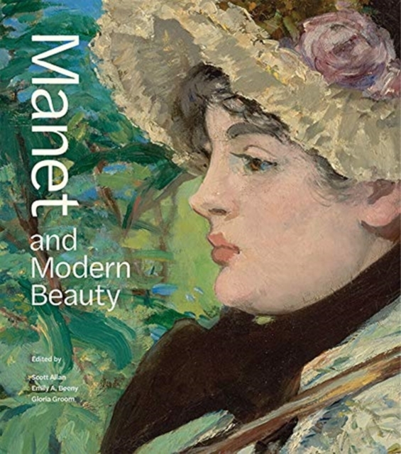Manet and Modern Beauty - The Artist's Last Years, Hardback Book