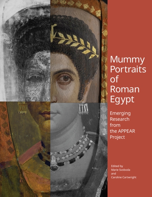 Mummy Portraits of Roman Egypt - Emerging Research  from the APPEAR Project, Paperback / softback Book