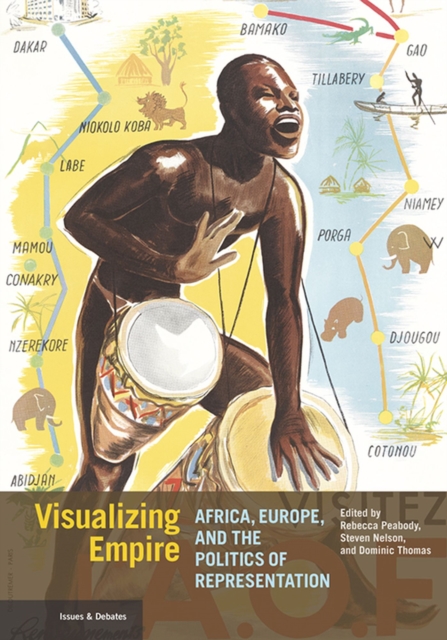 Visualizing Empire - Africa, Europe, and the Politics of Representation, Paperback / softback Book
