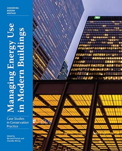 Managing Energy Use in Modern Buildings - Case Studies in Conservation Practice, Paperback / softback Book
