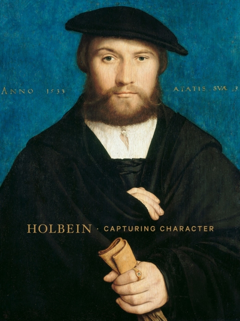 Holbein : Capturing Character, Hardback Book