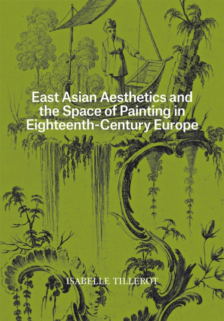 East Asian Aesthetics and the Space of Painting in Eighteenth-Century Europe, PDF eBook