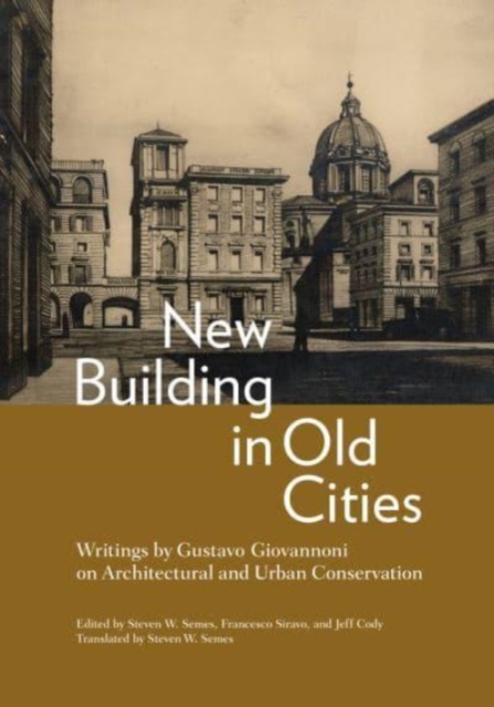 New Building in Old Cities : Writings by Gustavo Giovannoni on Architectural and Urban Conservation, Paperback / softback Book