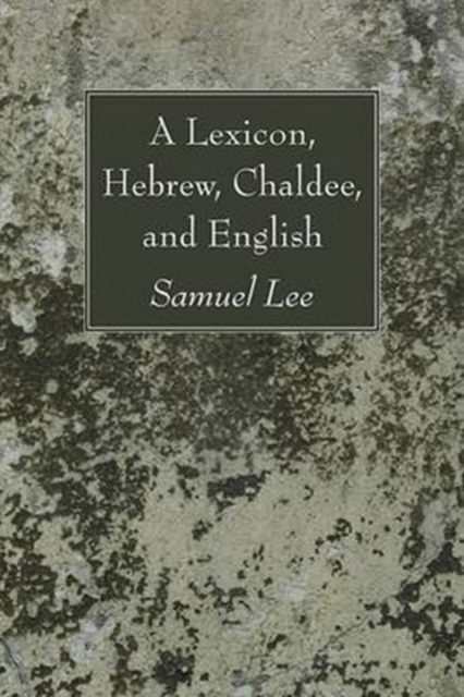 A Lexicon, Hebrew, Chaldee, and English, Paperback / softback Book
