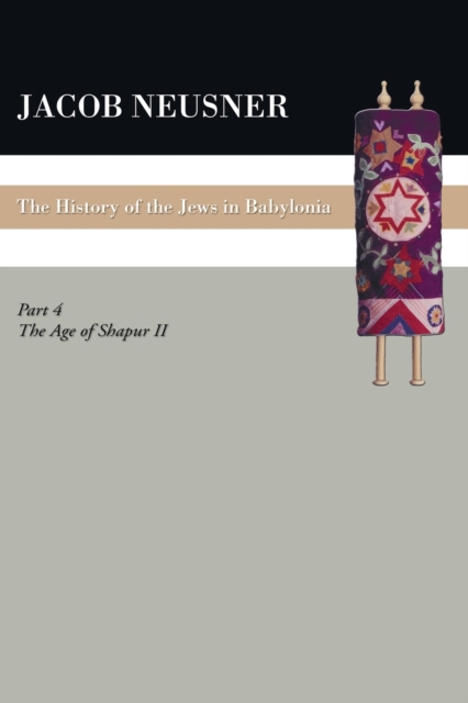 A History of the Jews in Babylonia, Part IV, Paperback / softback Book