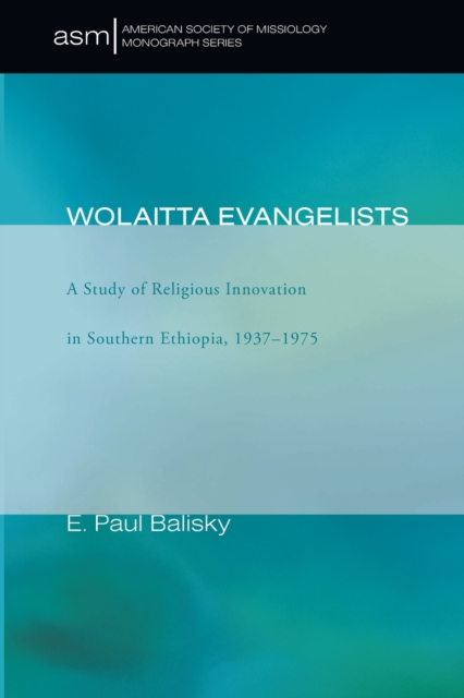 Wolaitta Evangelists, Paperback / softback Book