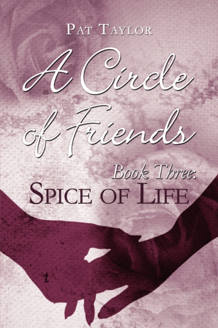 A Circle of Friends : Book Three: Spice of Life, Paperback / softback Book