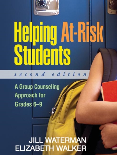 Helping At-Risk Students, Second Edition : A Group Counseling Approach for Grades 6-9, Paperback / softback Book